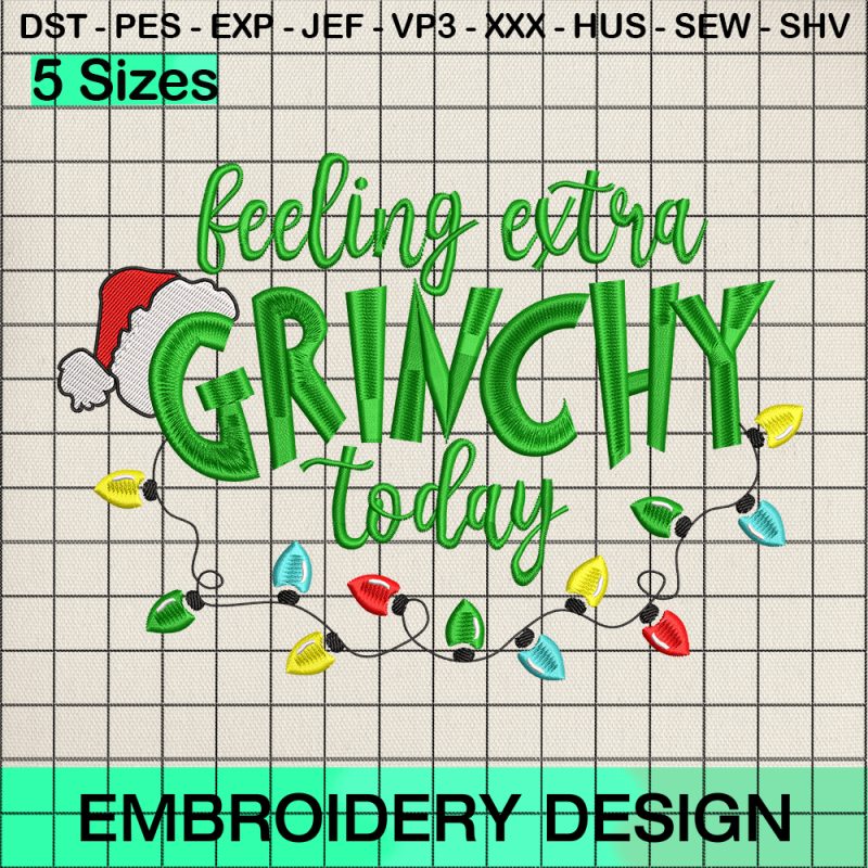 Felling Extra Grinchy Today Embroidery Design, Grinch Santa Hat Christmas Lights Embroidery Designs