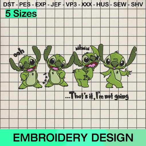 Stitch Grinch That It Im Not Going Embroidery Design, Stitch Green Holiday Machine Embroidery Designs