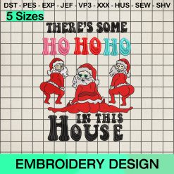 There's Some Hohoho In This House Embroidery Design, Ho Ho Ho Santa Claus Embroidery Designs