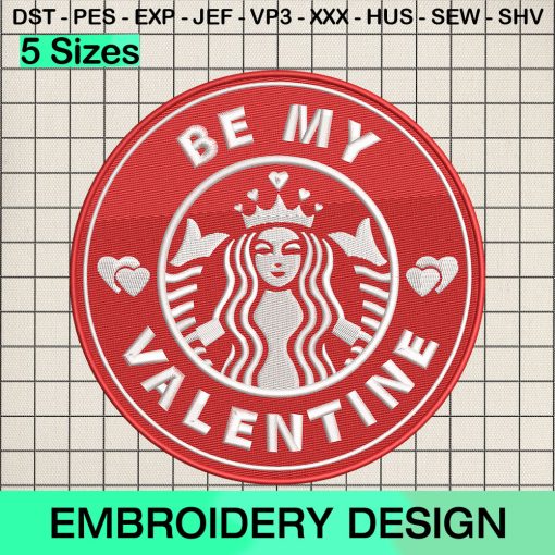 Be My Valentine Embroidery Design, Valentine Starbuck Coffee Machine Embroidery Designs