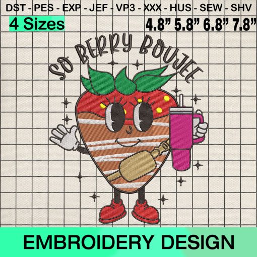 So Berry Boujee Embroidery Design, Strawberry Stanley Tumbler Machine Embroidery Designs