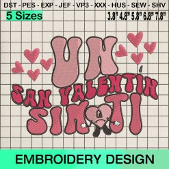 Un San Valentine Sin Ti Embroidery Design, Valentine's Day Embroidery Designs