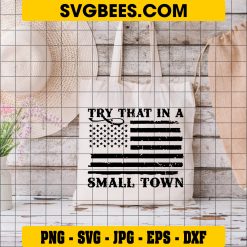 Distressed Flag Svg, Try That In A Small Town Aldean Svg on Bag