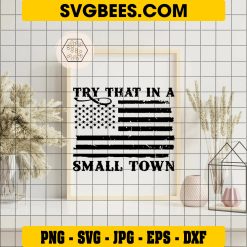 Distressed Flag Svg, Try That In A Small Town Aldean Svg on Frame