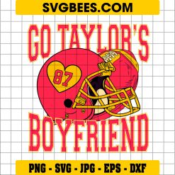 Go Taylor’s Boyfriend SVG, Travis Kelce SVG, Taylor And Kelce SVG PNG DXF EPS