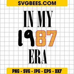 In My 1987 Era SVG, Taylor Swift Travis Kelce SVG, Taylor Swift SVG PNG DXF EPS