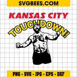 Kansas City Touchdown Svg, Travis Kelce Svg, Superbowl LVIII Svg