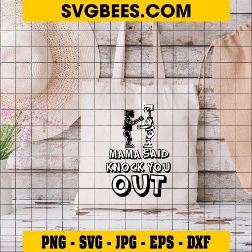 Mama Said Knock You Out Svg, Knock You Out Kids Svg on Bag