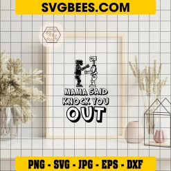 Mama Said Knock You Out Svg, Knock You Out Kids Svg on Frame