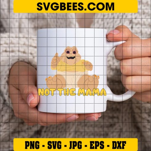 Not The Mama Svg, Dinosaurs Sitcom Tv Svg, Dinosaurs Svg on Cup