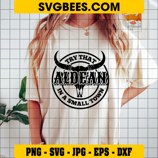 Try That In A Small Town Svg, Country Music Svg, Aldean Svg on Shirt