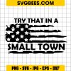 Vintage Don't Try That In My Town American Flag SVG PNG Digital Cutting Files