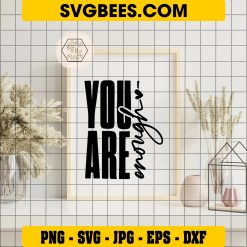 You Are Loved You Are Enough SVG, Motivational Quote SVG on Frame