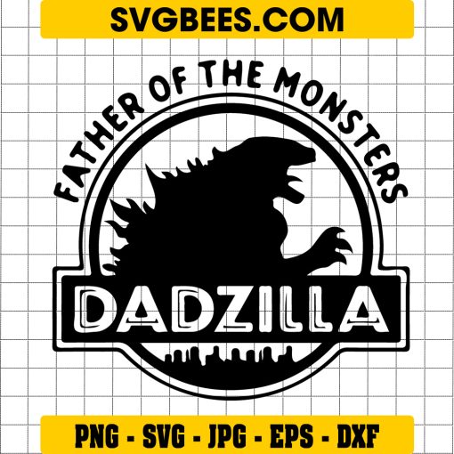 Dadzilla Father Of The Monsters SVG Godzilla Dad Svg, Godzilla Svg