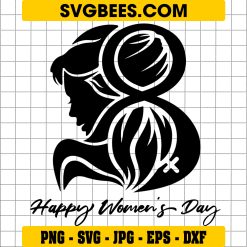Happy Women's Day Svg, March 8 Svg, Women Svg, Girl Day Svg, Women's Day Quote Design
