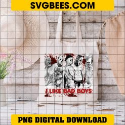 I Like Bad Boys PNG, Halloween Horror Movie Bad Boys PNG, Horror Characters Halloween PNG on Bag