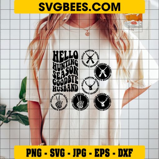 Hello Hunting Season Goodbye Husband Svg, Hunting Svg, Funny Husband Svg, Hunt Svg, Deer Season Svg Bundle on Shirt