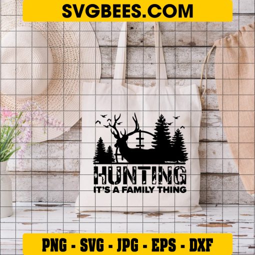 Hunting It’s A Family Thing SVG, Deer Hunting SVG, Deer SVG, Deer Head SVG, Hunting SVG on Bag