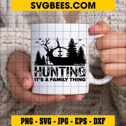 Hunting It’s A Family Thing SVG, Deer Hunting SVG, Deer SVG, Deer Head SVG, Hunting SVG on Cup