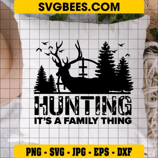 Hunting It’s A Family Thing SVG, Deer Hunting SVG, Deer SVG, Deer Head SVG, Hunting SVG on Pillow