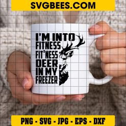 Hunting SVG, I’m Into Fitness Deer Hunting SVG, Deer SVG on Cup