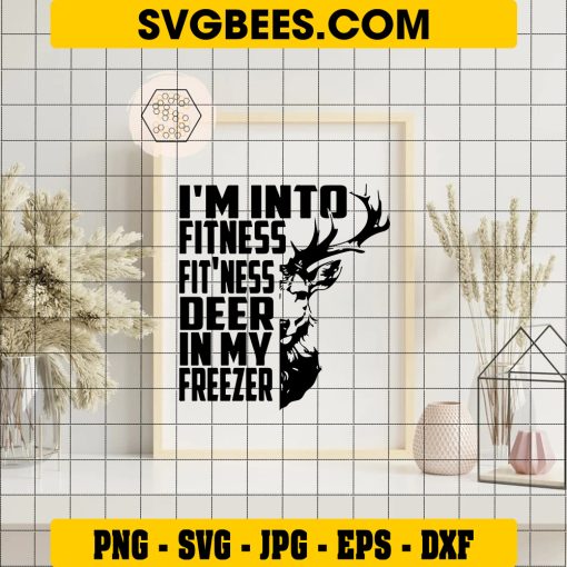 Hunting SVG, I’m Into Fitness Deer Hunting SVG, Deer SVG on Frame