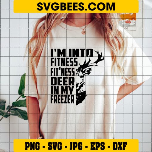 Hunting SVG, I’m Into Fitness Deer Hunting SVG, Deer SVG on Shirt