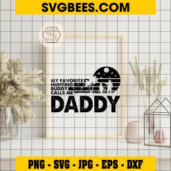 My Favorite Hunting Buddy Calls Me Dad SVG, Dad SVG, Hunting SVG, Happy Fathers Day SVG on Frame