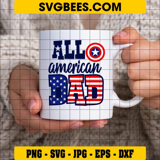All American Dad Svg, Father 4th Of July Svg, Fathers Day Svg on cup