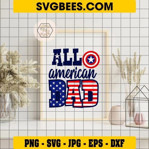 All American Dad Svg, Father 4th Of July Svg, Fathers Day Svg on frame