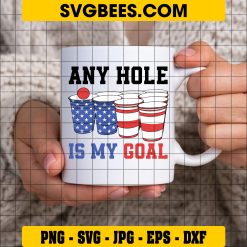 Any Hole Is My Goal Svg, 4th Of July Svg, Cornhole Champion Svg on cup