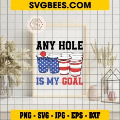 Any Hole Is My Goal Svg, 4th Of July Svg, Cornhole Champion Svg on frame