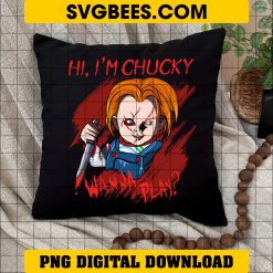 Chucky Horror Halloween Im Chucky Wanna Play PNG File on Pillow