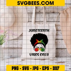 Fourth Of July SVG, 4th Of July Juneteenth Vibes Only Black Girls SVG on Bag