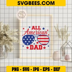 Fourth Of July SVG, All Americain Dad 4th Of July Fathers Day Us Patriotic SVG on Frame