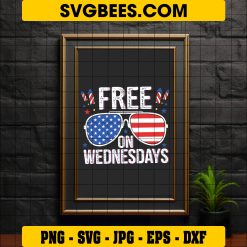 Free On Wednesdays SVG PNG, Sunglass American Flag SVG, 4th Of July DXF SVG PNG EPS on Frame