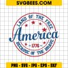 Land Of The Free Because Of The Brave SVG, 4th Of July SVG, American Free DXF SVG PNG EPS