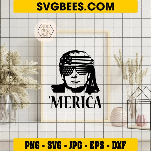 MERICA TRUMP SVG PNG, Trump Happy 4th Of July SVG, Trump American Flag DXF SVG PNG EPS on Frame