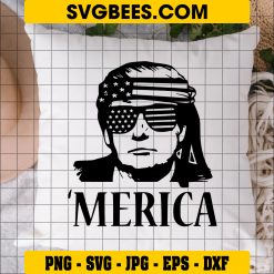 MERICA TRUMP SVG PNG, Trump Happy 4th Of July SVG, Trump American Flag DXF SVG PNG EPS on Pillow