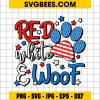 Red White And Woof SVG PNG, Patriotic Dog Lover SVG, USA Flag 4th Of July DXF SVG PNG EPS
