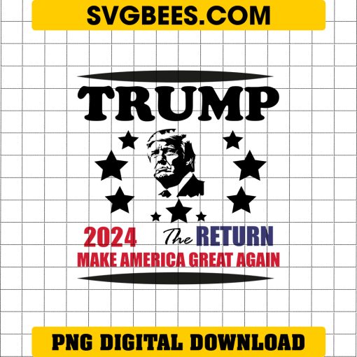 Trump 2024 PNG The Return Make America Great Again PNG, 2024 Donald Trump PNG