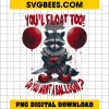 You’ll Float Too Do You Want A Balloon PNG, Horror Raccoon PNG, Vintage Animal Quotes and Sayings PNG, Halloween PNG, Digital Download