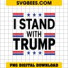 I Stand With Trump PNG, Trump 2024 PNG, Trump PNG, President 2024 PNG