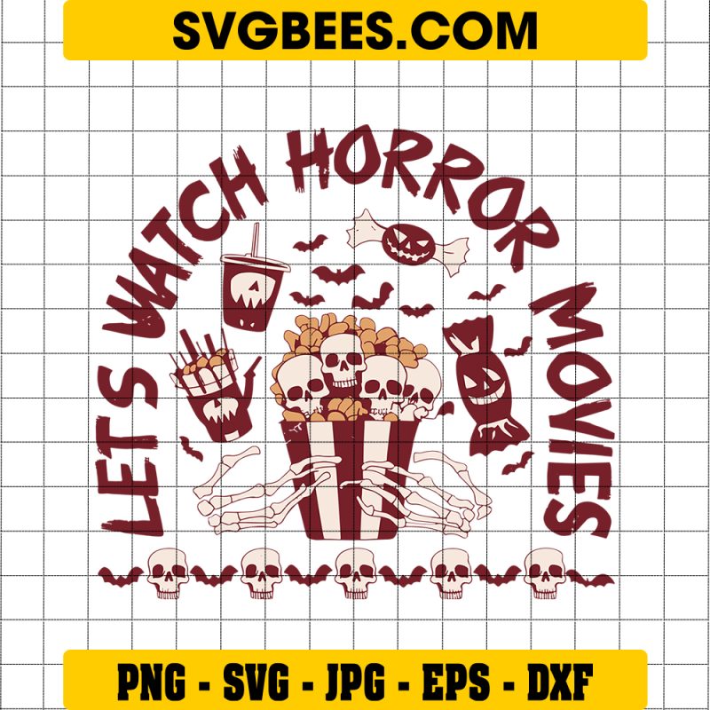 Let's Watch Horror Movies SVG, Theater Food SVG, Halloween Movies SVG PNG EPS DXF, Cricut File