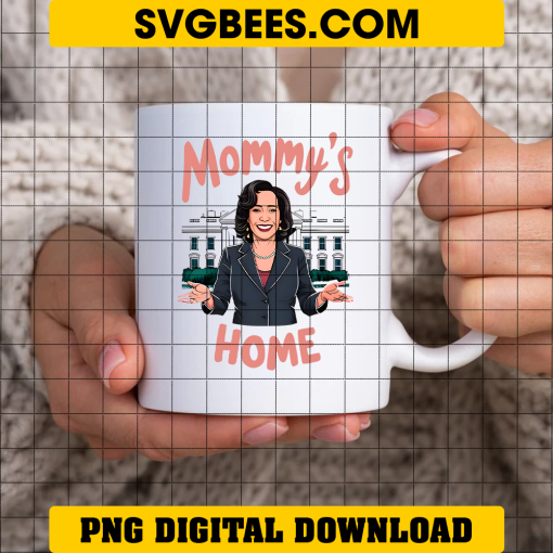 Funny Kamala Harris Mommy's Home PNG