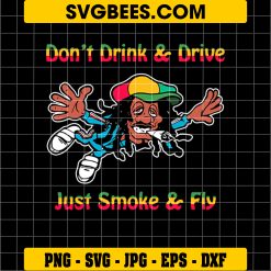 Don’t Drink And Drive Just Smoke And Fly Svg, Rastaman Cannabis Svg