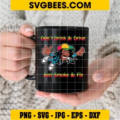 Don’t Drink And Drive Just Smoke And Fly Svg, Rastaman Cannabis Svg on cup