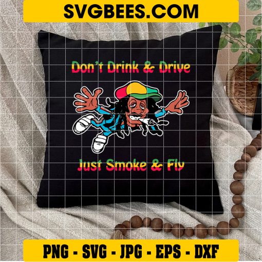 Don’t Drink And Drive Just Smoke And Fly Svg, Rastaman Cannabis Svg on pillow