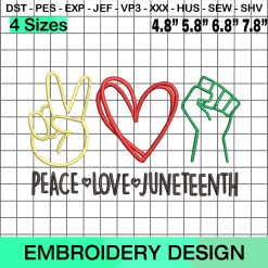 Peace Love Juneteenth Embroidery Design