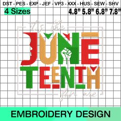 It's The Juneteenth July For Me Embroidery Design